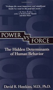 Power vs. Force: The Hidden Determinants of Human Behavior (Repost)