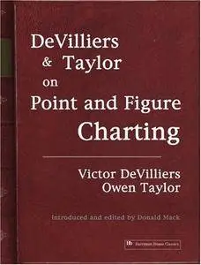 DeVilliers and Taylor on Point and Figure Charting (Repost)