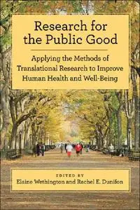 Research for the Public Good: Applying the Methods of Translational Research to Improve Human Health and Well-Being