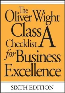 The Oliver Wight Class A Checklist for Business Excellence (Repost)
