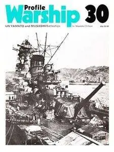 IJN Yamato and Musashi / Battleships (Warship Profile 30) (Repost)