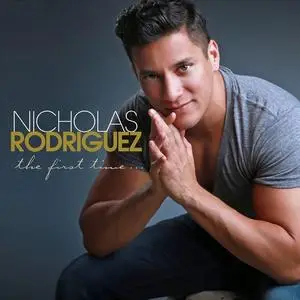 Nicholas Rodriguez - The First Time... (2015)