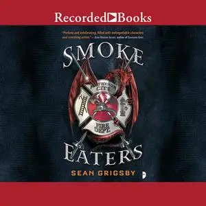 «Smoke Eaters» by Sean Grigsby