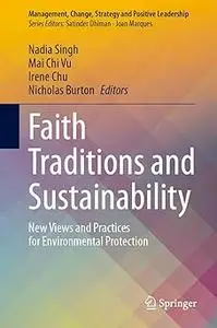 Faith Traditions and Sustainability: New Views and Practices for Environmental Protection