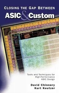 Closing the Gap Between ASIC & Custom: Tools and Techniques for High-Performance ASIC Design (Repost)