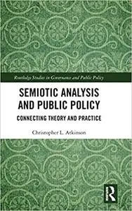 Semiotic Analysis and Public Policy: Connecting Theory and Practice