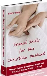 Sexual Skills For The Christian Husbands