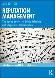 Reputation Management: The Key to Successful Public Relations and Corporate Communication, 3rd Edition