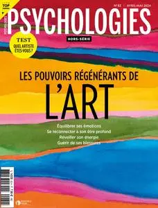 Psychologies Hors-Série N.82 - Avril-Mai 2024