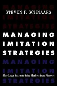 «Managing Imitation Strategies» by Steven P. Schnaars