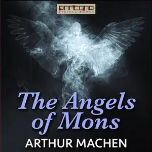 «The Angels of Mons» by Arthur Machen