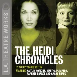 «The Heidi Chronicles» by Wendy Wasserstein