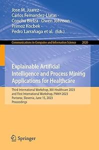 Explainable Artificial Intelligence and Process Mining Applications for Healthcare: Third International Workshop