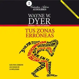 «Tus zonas erróneas» by Wayne W. Dyer