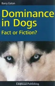 «DOMINANCE IN DOGS» by Barry Eaton