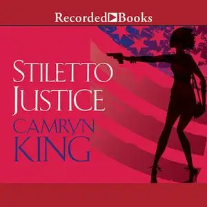 «Stiletto Justice» by Camryn King