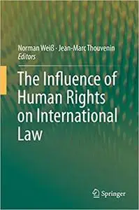 The Influence of Human Rights on International Law (Repost)