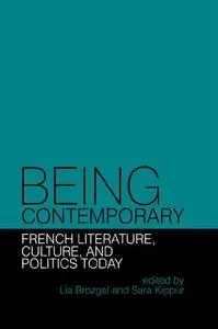 Being Contemporary: French Literature, Culture and Politics Today