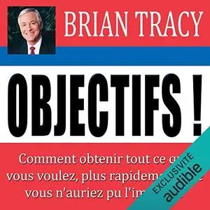 Brian Tracy, "Objectifs !"