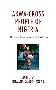 Akwa-Cross People of Nigeria: History, Heritage, and Culture