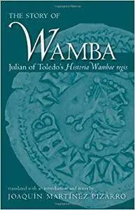 The Story of Wamba: Julian of Toledo's Historia Wambae Regis