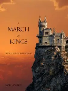 «A March of Kings (Book #2 in the Sorcerer's Ring)» by Morgan Rice