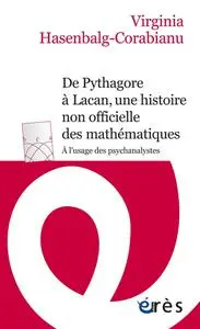 Virginia Hasenbalg-Corabianu, "De Pythagore à Lacan, une histoire non officielle des mathématiques"