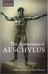 The Agamemnon of Aeschylus: A Commentary for Students (Repost)