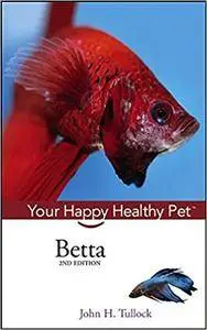 Betta: Your Happy Healthy Pet (Repost)