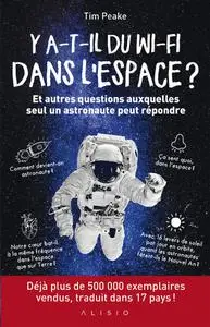 Tim Peake, "Y a-t-il du wifi dans l'espace ?: Et autres questions auxquelles seul un astronaute peut répondre"