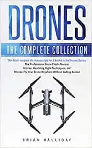 Drones: The Complete Collection: Three books in one. Drone