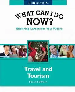 Travel and Tourism, 2 Edition (What Can I Do Now?) (repost)