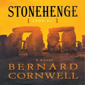 «Stonehenge, 2000 B.C.» by Bernard Cornwell