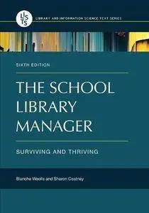 The School Library Manager: Surviving and Thriving, 6th Edition