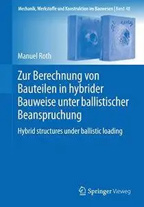 Zur Berechnung von Bauteilen in hybrider Bauweise unter ballistischer Beanspruchung[Repost]