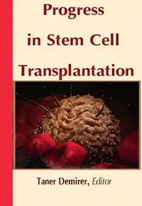 "Progress in Stem Cell Transplantation" ed. by Taner Demirer