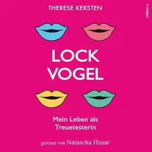 «Lockvogel: Mein Leben als Treuetesterin» by Therese Kersten