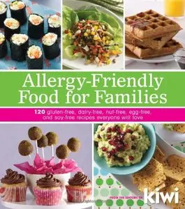Allergy-Friendly Food for Families: 120 Gluten-Free, Dairy-Free, Nut-Free, Egg-Free, and Soy-Free Recipes Everyone... (repost)
