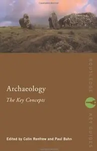 Archaeology: The Key Concepts [Repost]