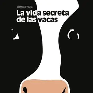 «La vida secreta de las vacas» by Rosamund Young