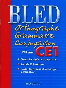 D. Berlion, M. Dezobry, "Bled : Orthographe Grammaire Conjugaison CE1"