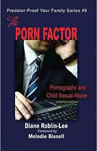 «The Porn Factor» by Diane Elaine Roblin-Lee