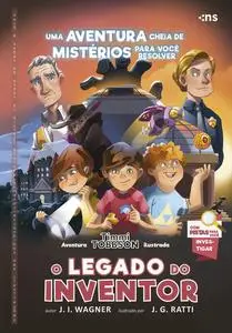 «O legado do inventor – As aventuras de Timmi Tobbson» by J.I. Wagner