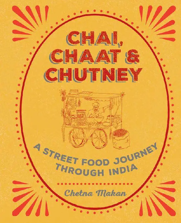 Chai, Chaat & Chutney: a street food journey through India