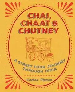 Chai, Chaat & Chutney: a street food journey through India