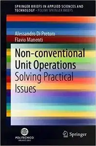 Non-conventional Unit Operations: Solving Practical Issues