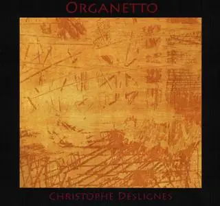 Christophe Deslignes - Organetto: Meditations, Polyphonies, Danses (2014) {3CD Set, HΩME Recordings 006}