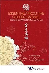 Essentials From The Golden Cabinet: Translation and Annotation of Jin Gui Yao Lue