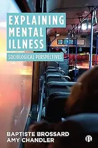Explaining Mental Illness: Sociological Perspectives