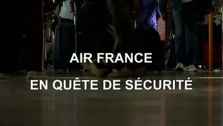 (Fr5) Air France en quête de sécurité (2011)